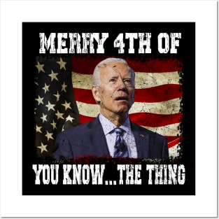 Funny Biden Confused Merry Happy 4th of You Know...The Thing Posters and Art